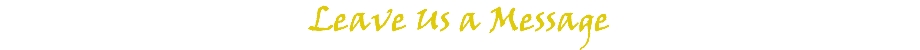Leave Us a Message