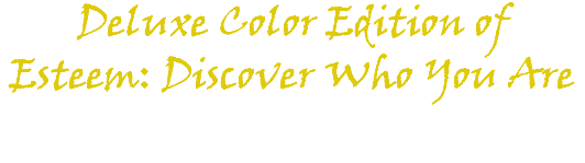 Deluxe Color Edition of Esteem: Discover Who You Are
